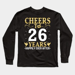 Cheers To 26 Years Happily Ever After Married Wedding Long Sleeve T-Shirt